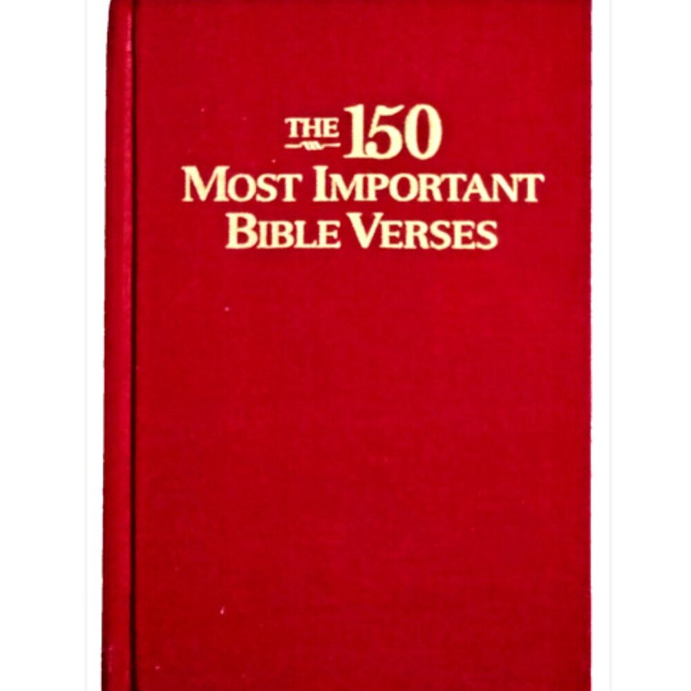 The 150 Most Important Bible Verses This book will encourage you NEW